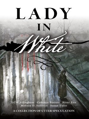 cover image of Lady in White (A Collection of Utter Speculation)